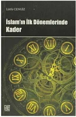 İslam’ın İlk Dönemlerinde Kader
