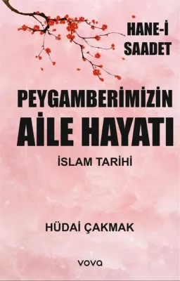 Peygamberimizin Aile Hayatı: İslam Tarihi - Hane-i Saadet