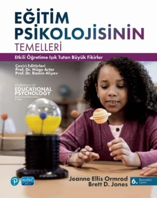 Eğitim Psikolojisinin Temelleri - Etkili Öğretime Işık Tutan Büyük Fikirler