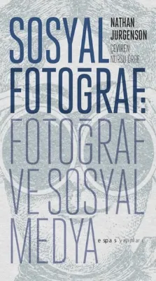 Sosyal Fotoğraf: Fotoğraf ve Sosyal Medya