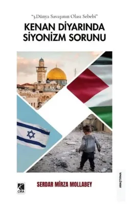 Kenan Diyarında Siyonizm Sorunu - 3. Dünya Savaşının Olası Sebebi