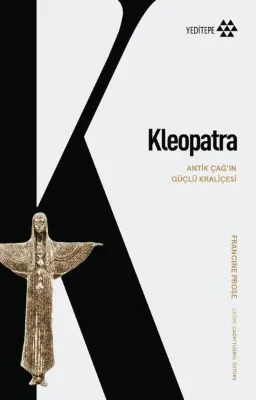 Kleopatra - Antik Çağ'ın Güçlü Kraliçesi