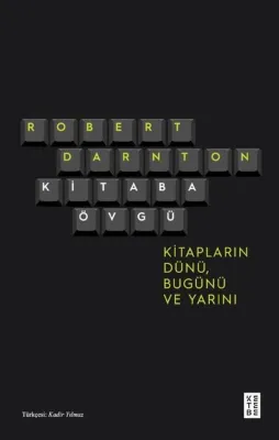 Kitaba Övgü - Kitapların Dünü Bugünü ve Yarını