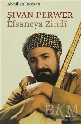 Şıvan Perwer Efsaneya Zindi