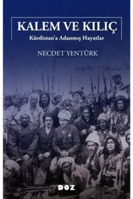Kalem ve Kılıç- Kürdistan'a Adanmış Hayatlar
