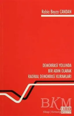 Demokrasi Yolunda Bir Adım Olarak Radikal Demokrasi Kuramları