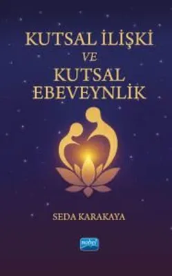 Kutsal İlişki ve Kutsal Ebeveynlik