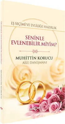 Eş Seçimi ve Evliliğe Hazırlık - Seninle Evlenebilir miyim?