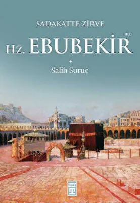 Sadakatte Zirve Hz. Ebubekir R.A.