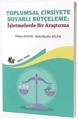 Toplumsal Cinsiyete Duyarlı Bütçeleme: İşletmelerde Bir Araştırma