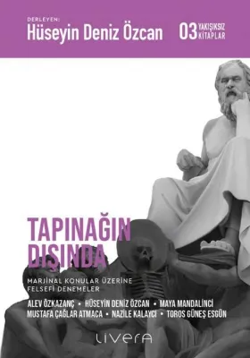 Tapınağın Dışında: Marjinal Konular Üzerine Felsefi Denemeler - Yakışıksız Kitaplar 3
