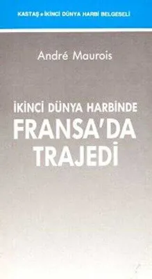 İkinci Dünya Harbinde Fransa’da Trajedi