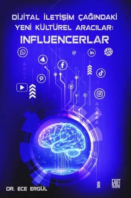 Dijital İletişim Çağındaki Yeni Kültürel Aracılar: Influencerlar