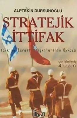 Stratejik İttifak Türkiye İsrail İlişkilerinin Öyküsü