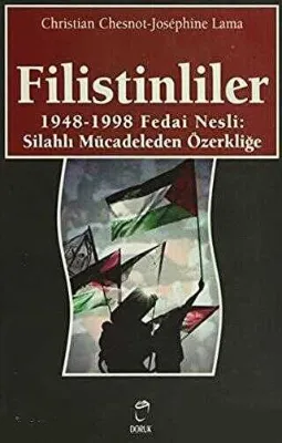 Filistinliler 1948-1998 Fedai Nesli: Silahlı Mücadeleden Özerkliğe