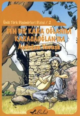 Ben Bir Kara Oğlanım Karacaoğlan’ım