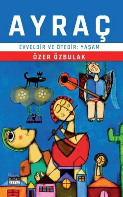 Ayraç - Evveldir ve Ötedir Yaşam