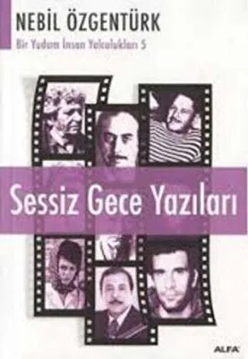 Sessiz Gece Yazıları: Nebil Özgentürk’le Bir Yudum İnsan Yolculukları