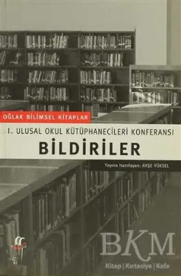 Bildiriler I. Ulusal Okul Kütüphanecileri Konferansı