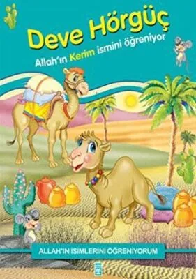 Allah`ın İsimlerini Öğreniyorum: Deve Hörgüç
