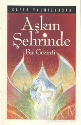 Aşkın Şehrinde Bir Gezinti