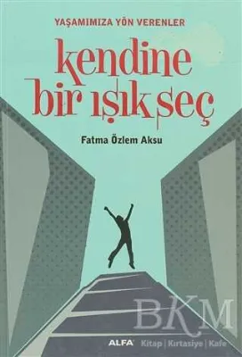 Kendine Bir Işık Seç