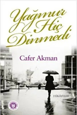 Yağmur Hiç Dinmedi