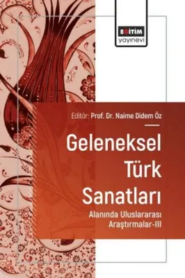 Geleneksel Türk Sanatları Alanında Uluslararası Araştırmalar 3