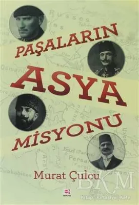 Paşalar`ın Asya Misyonu