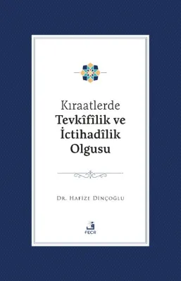 Kıraatlerde Tevkifilik Ve İctihadilik Olgusu