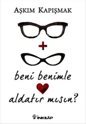 Beni Benimle Aldatır Mısın?