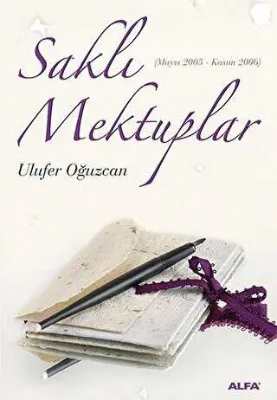 Saklı Mektuplar Mayıs 2005 - Kasım 2006