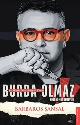 Burda Olmaz - Bir Mizah Öfke ve İsyan Kitabı