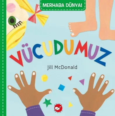 Merhaba Dünya! Vücudumuz