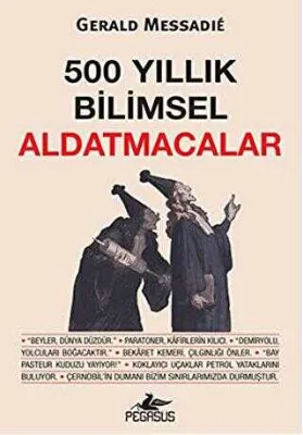 500 YILLIK BİLİMSEL ALDATMACALAR