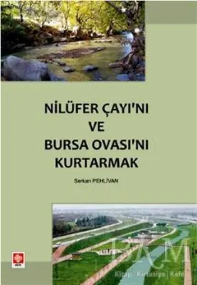Nilüfer Çayı’nı ve Bursa Ovası’nı Kurtarmak