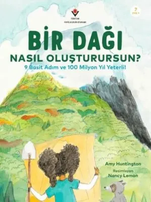 Bir Dağı Nasıl Oluşturursun? - 9 Basit Adım ve 100 Milyon Yıl Yeter!