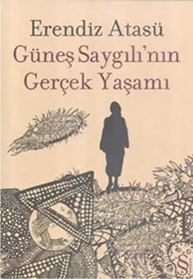 Güneş Saygılı’nın Gerçek Yaşamı