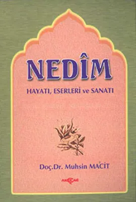 Nedim Hayatı - Eserleri - Sanatı