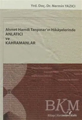 Ahmet Hamdi Tanpınar`ın Hikayelerinde Anlatıcı ve Kahramanlar