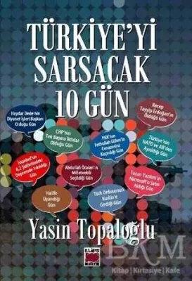 Türkiye`yi Sarsacak 10 Gün