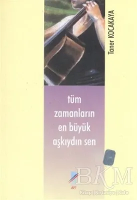 Tüm Zamanların En Büyük Aşkıydın Sen