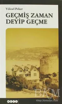 Geçmiş Zaman Deyip Geçme