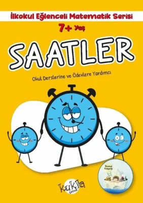 7+ Yaş Saatler - İlkokul Eğlenceli Matematik Serisi - Okul Derslerine ve Ödevlerine Yardımcı