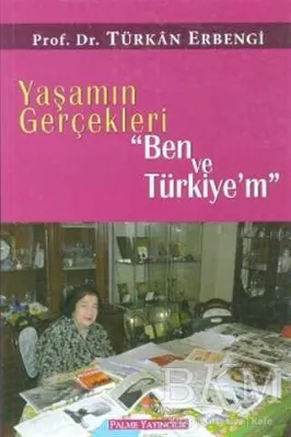Yaşamın Gerçekleri "Ben ve Türkiye’m"