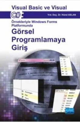 Görsel Programlamaya Giriş : Visual Basic ve Visual C#