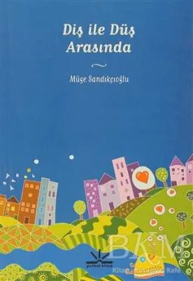 Diş ile Düş Arasında