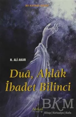 Dua, Ahlak İbadet Bilinci