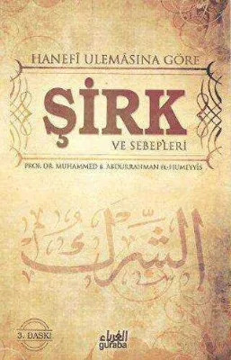 Hanefi Ulemasına Göre Şirk ve Sebepleri