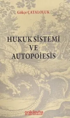 Hukuk Sistemi ve Autopoiesis